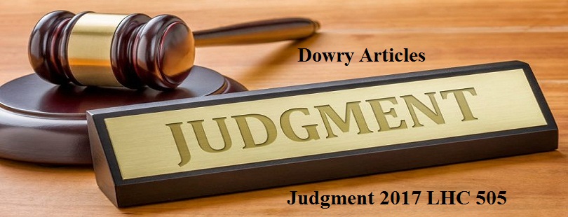 Dowry Articles Bahawalpur Bench Judgment 2017 LHC 505