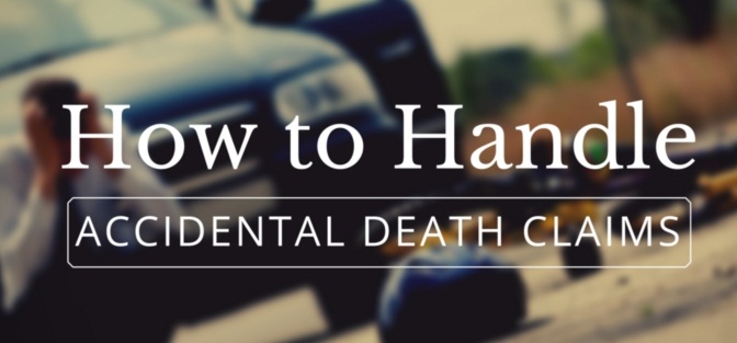 How to Handle Claims for Accidental Death Insurance