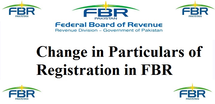Change in Particulars of Registration in FBR