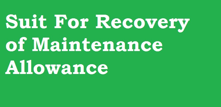 Suit For Recovery of Maintenance Allowance in Law