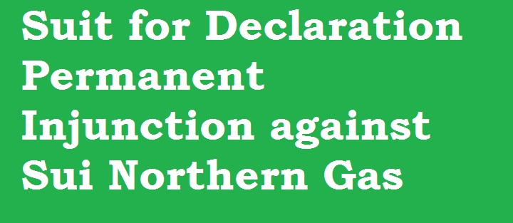 Suit for Declaration Permanent Injunction against Sui Northern Gas