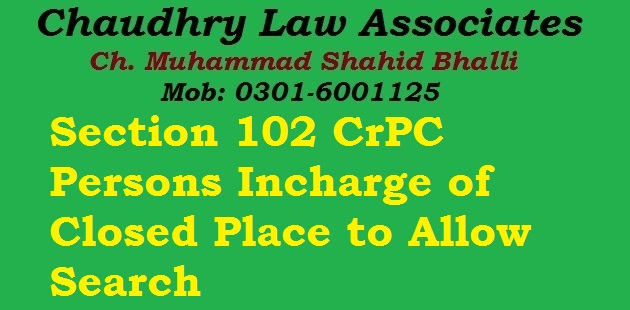 Section 102 CrPC Persons Incharge of Closed Place to Allow Search