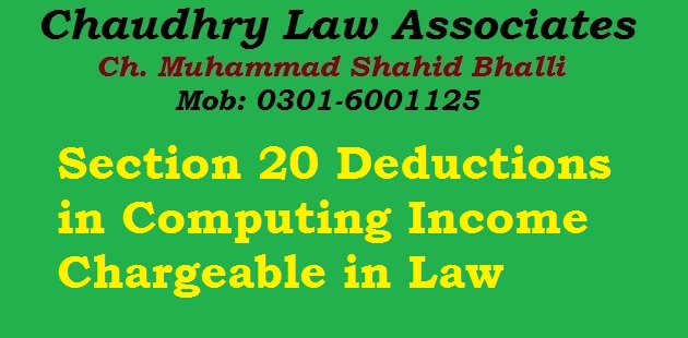 Section 20 Deductions in Computing Income Chargeable in Law