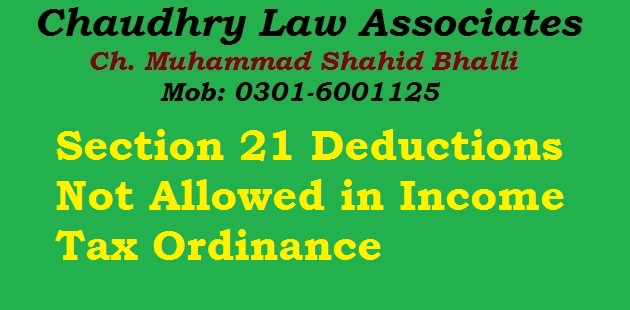 Section 21 Deductions Not Allowed in Income Tax Ordinance