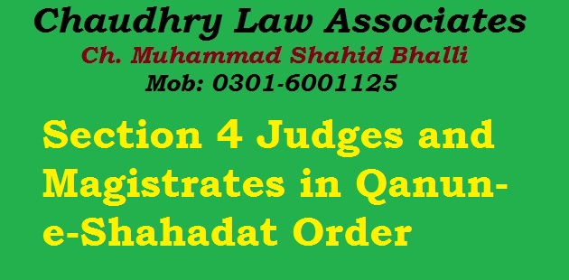 Section 4 Judges and Magistrates in Qanun-e-Shahadat Order