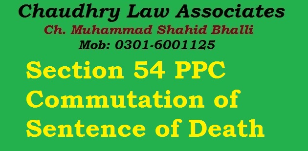 Section 54 PPC Commutation of Sentence of Death in Law