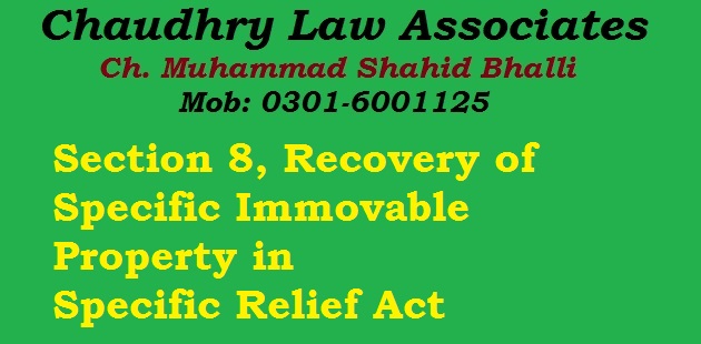 Section 8 Recovery of Specific Immovable Property in Specific Relief Act
