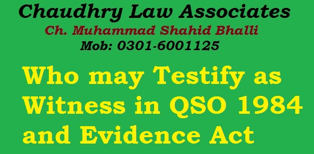 Who may Testify as Witness in QSO 1984 and Evidence Act