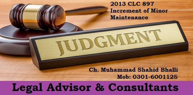 2013 CLC 897 Increment of Minor Maintenance Case Laws