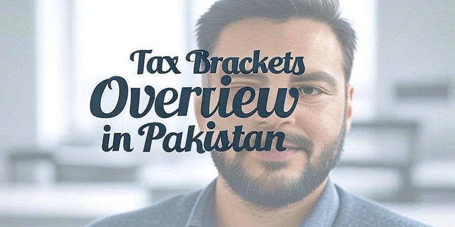 Tax Brackets Overview in Pakistan