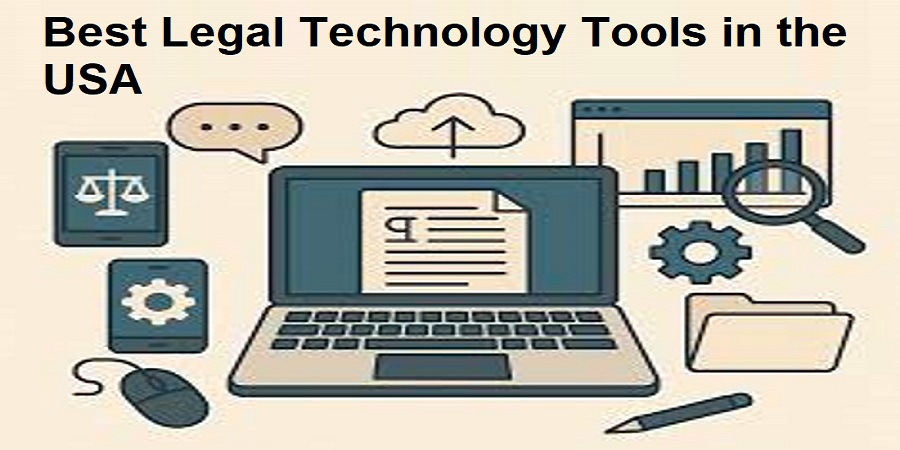 How to Choose the Best Legal Technology Tools in the USA