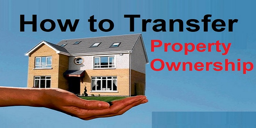 How to Transfer Property Ownership Legally