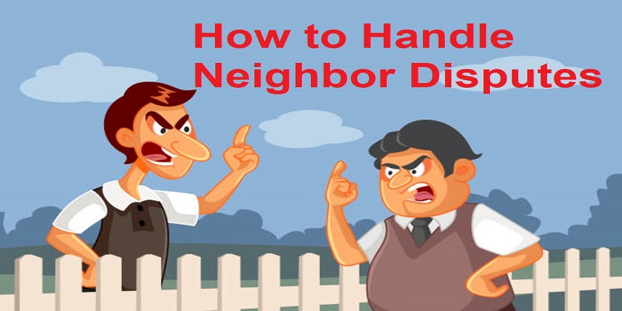 How to Handle Neighbor Disputes Legally